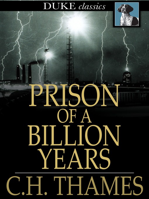 Title details for Prison of a Billion Years by C. H. Thames - Available